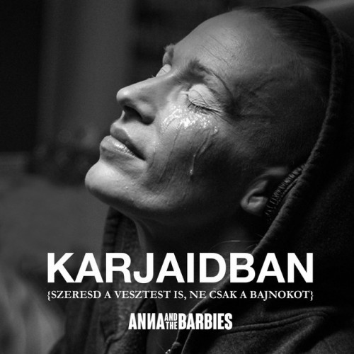 Anna And The Barbies: Karjaidban (Szeresd a vesztest is, ne csak a bajnokot)