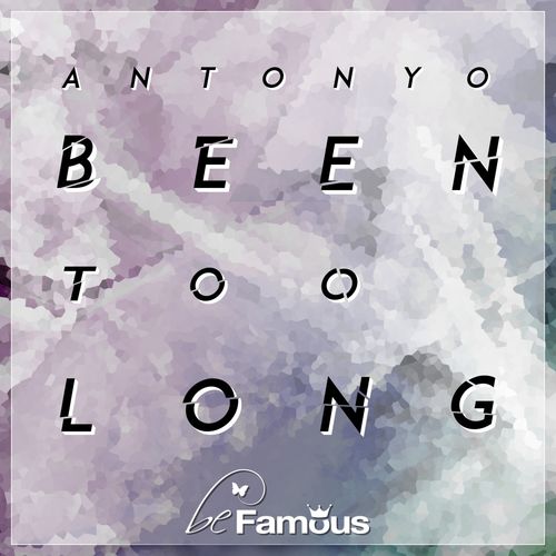 Antonyo: Been Too Long