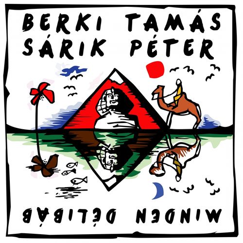 Berki Tamás - Sárik Péter: Minden délibáb