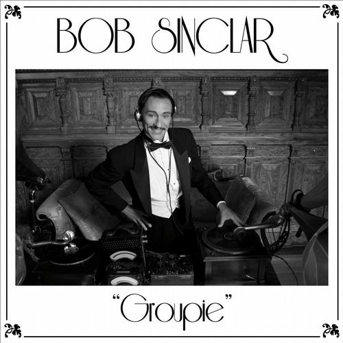 Bob Sinclar: Groupie
