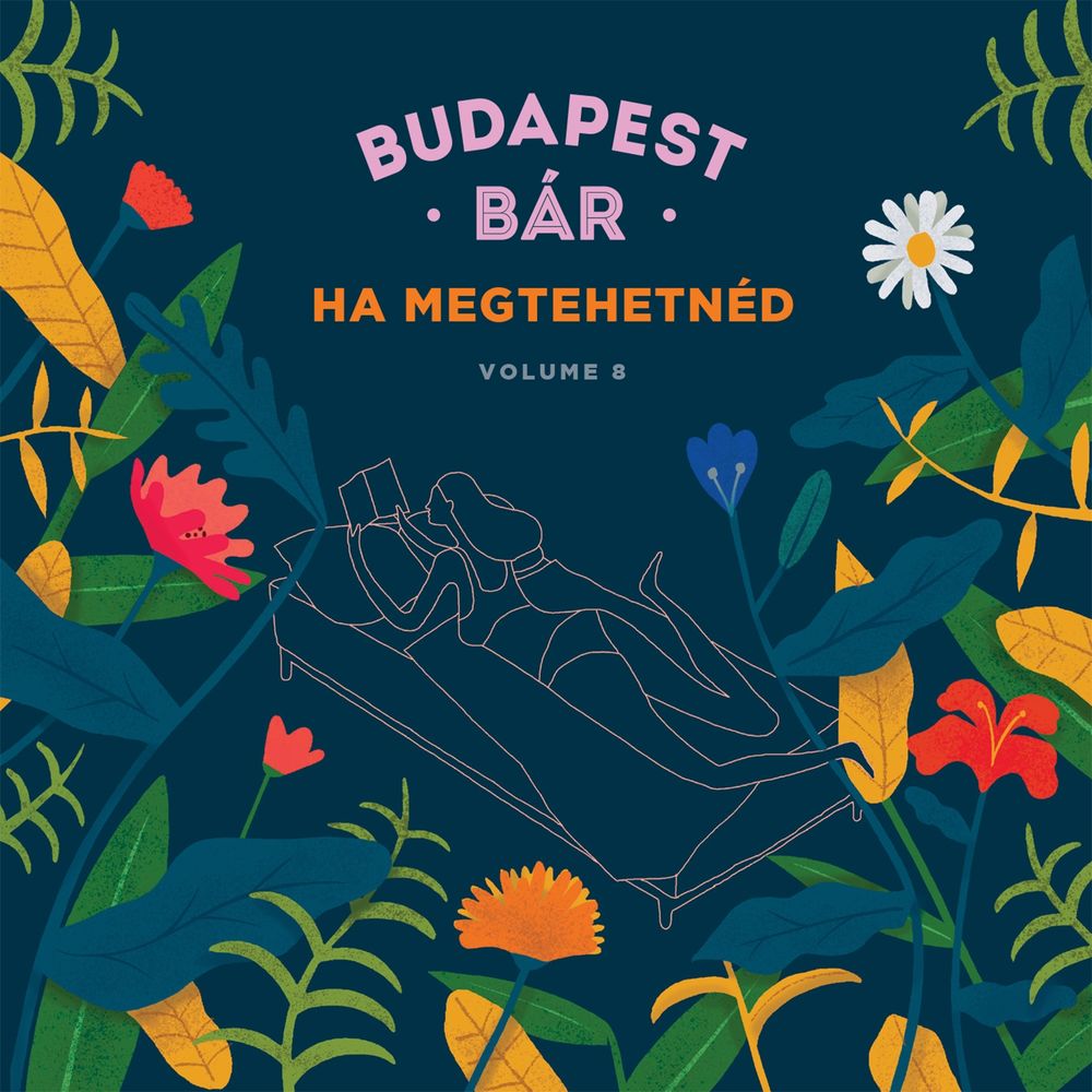 Budapest Bár: Ha megtehetnéd (Volume 8)