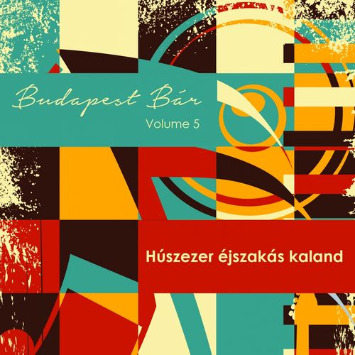 Budapest Bár: Volume 5 - Húszezer éjszakás kaland
