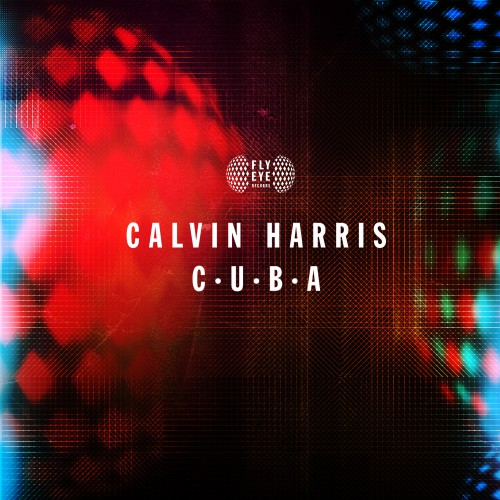 Calvin Harris: C.U.B.A
