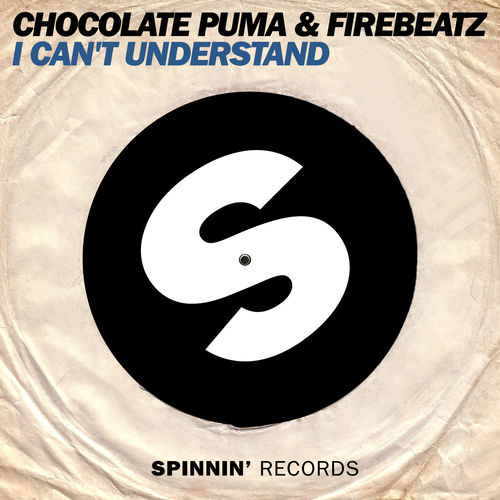 Chocolate Puma & Firebeatz: I Can't Understand