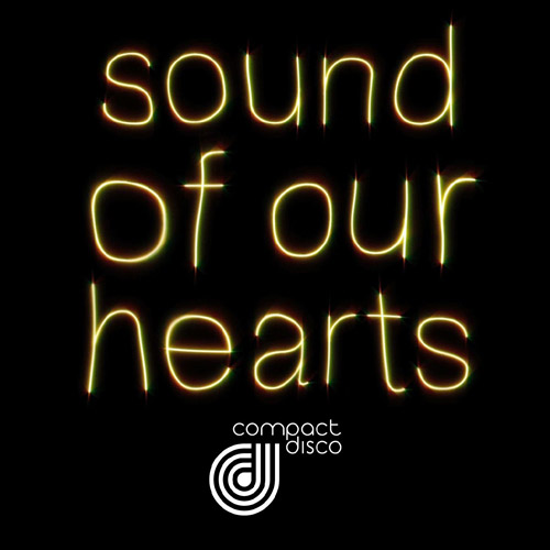 Compact Disco: Sound Of Our Hearts
