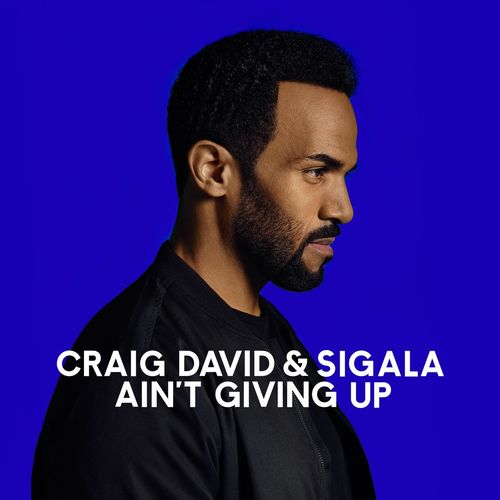 Craig David & Sigala: Ain't Giving Up