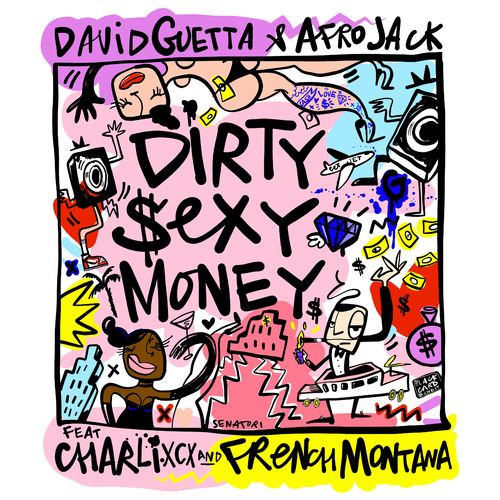David Guetta & Afrojack feat. Charli XCX & French Montana: Dirty Sexy Money