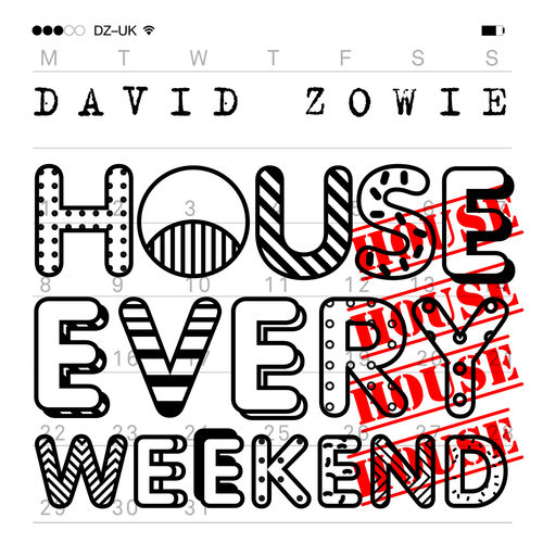 David Zowie: House Every Weekend