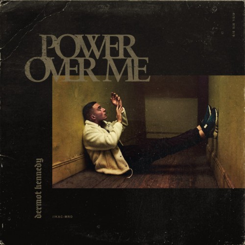 Dermot Kennedy: Power Over Me