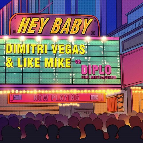 Dimitri Vegas & Like Mike vs. Diplo feat. Deb's Daughter: Hey Baby