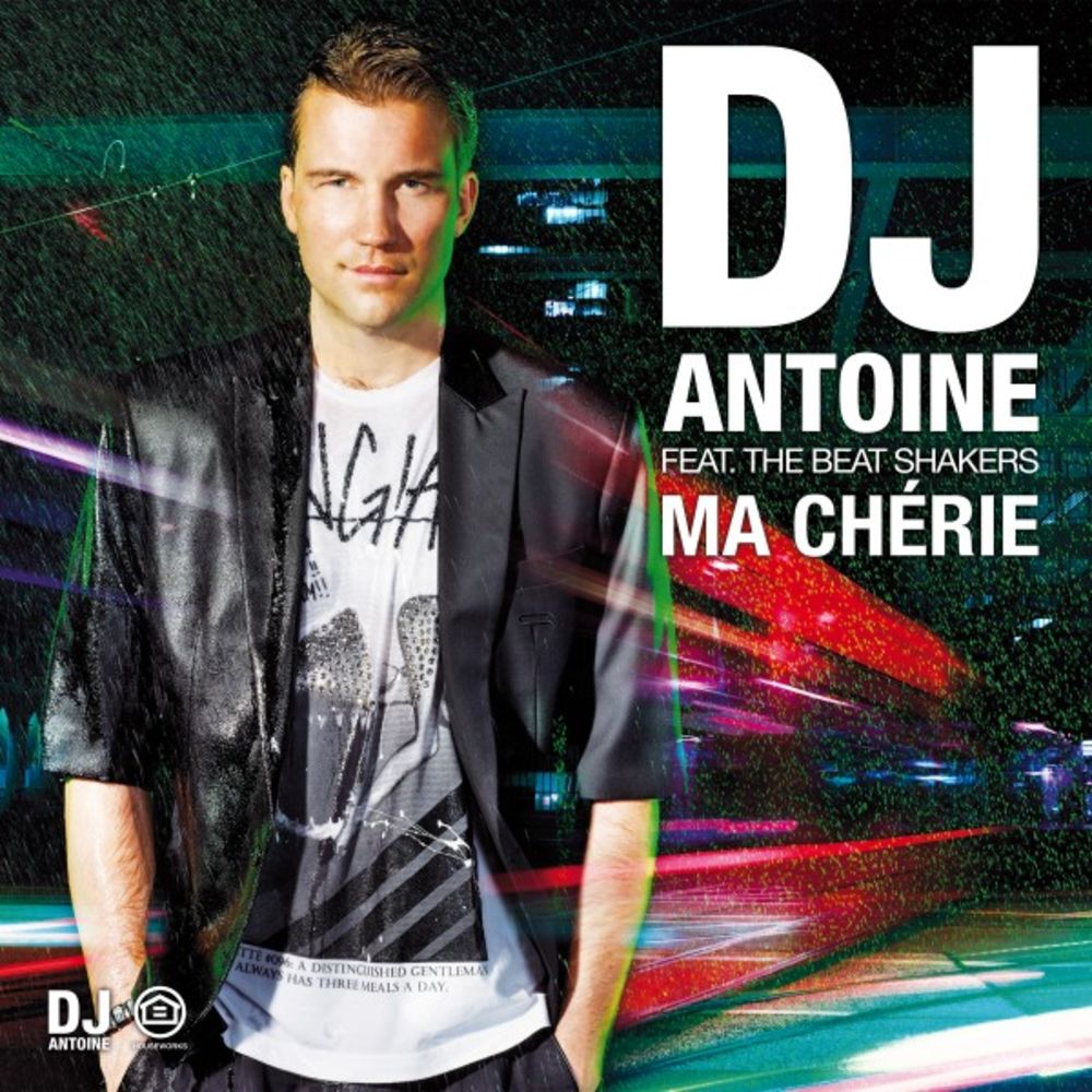 DJ Antoine feat. The Beat Shakers: Ma Chérie