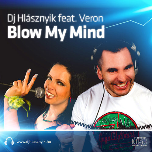 DJ Hlásznyik feat. Veron: Blow My Mind