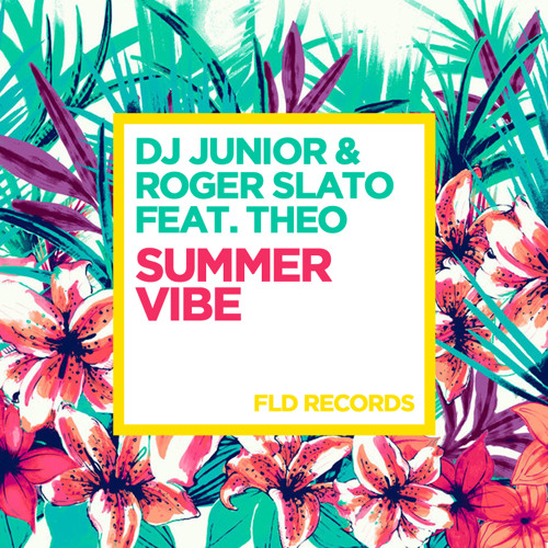 DJ Junior & Roger Slato feat. Theo: Summer Vibe