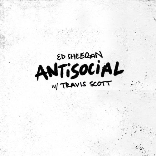 Ed Sheeran & Travis Scott: Antisocial