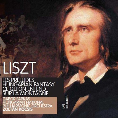 Farkas Gábor, Nemzeti Filharmonikusok / Kocsis Zoltán: Liszt: Les Préludes, Magyar Fantázia, Amit ...
