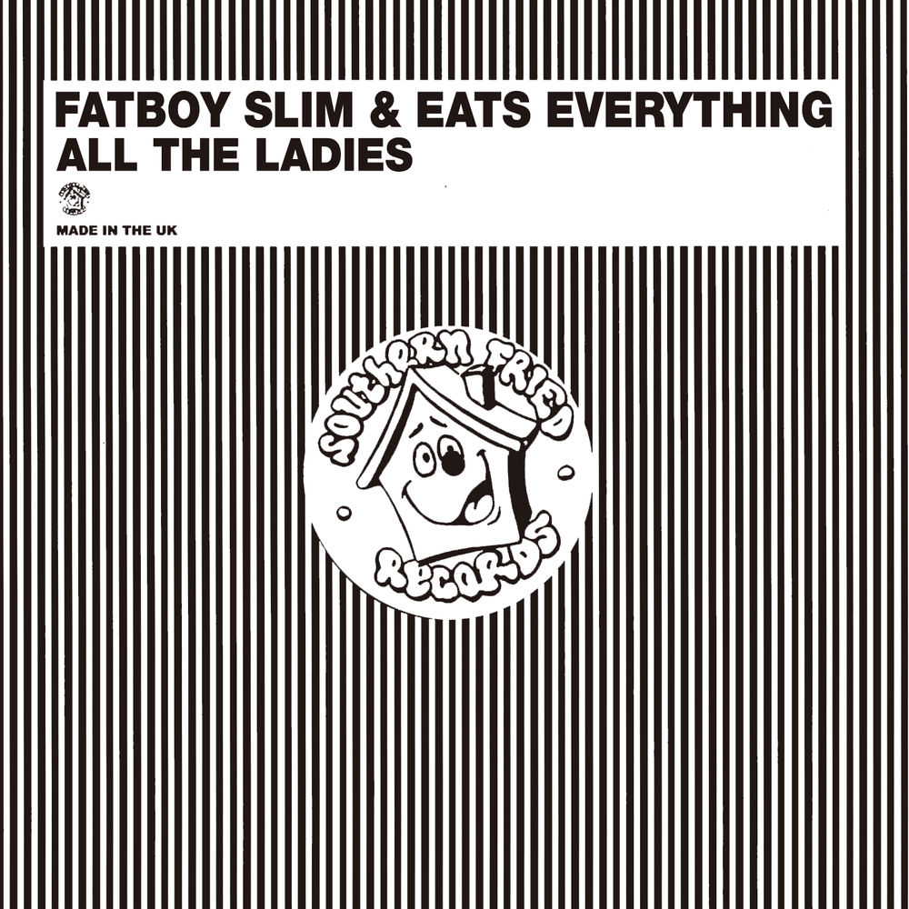 Fatboy Slim & Eats Everything: All The Ladies