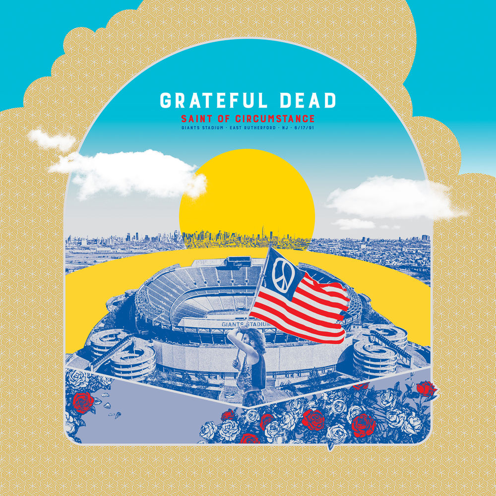 Grateful Dead: Saint Of Circumstance: Giants Stadium, East Rutherford, NJ 6/17/91