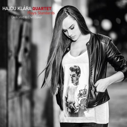 Hajdu Klára Quartet: Plays Standards (Dedicated To Chet Baker)