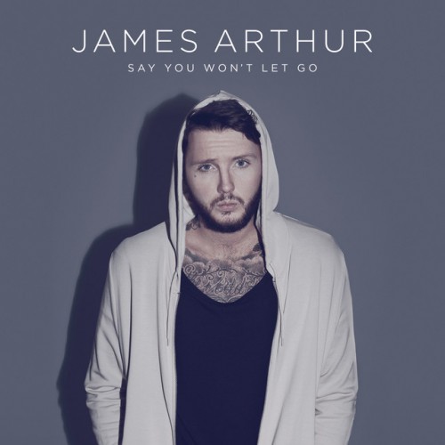 James Arthur: Say You Won't Let Go