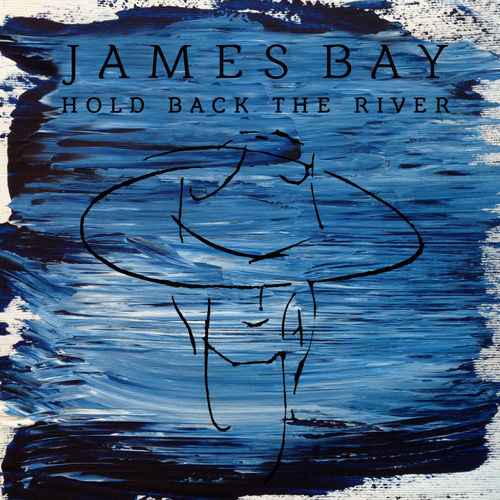 James Bay: Hold Back The River