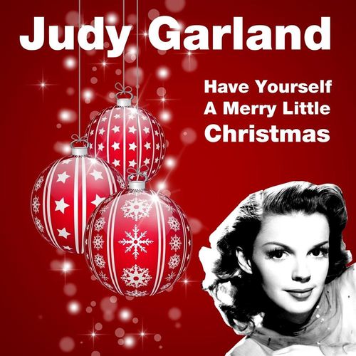 Judy Garland: Have Yourself A Merry Little Christmas