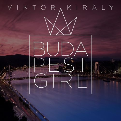 Király Viktor: Budapest Girl