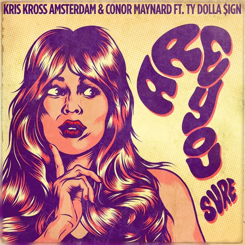 Kris Kross Amsterdam & Conor Maynard feat. Ty Dolla $Ign: Are You Sure?