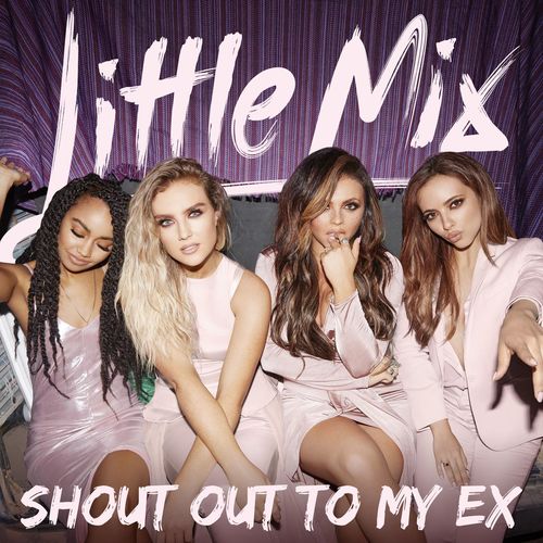 Little Mix: Shout Out To My Ex