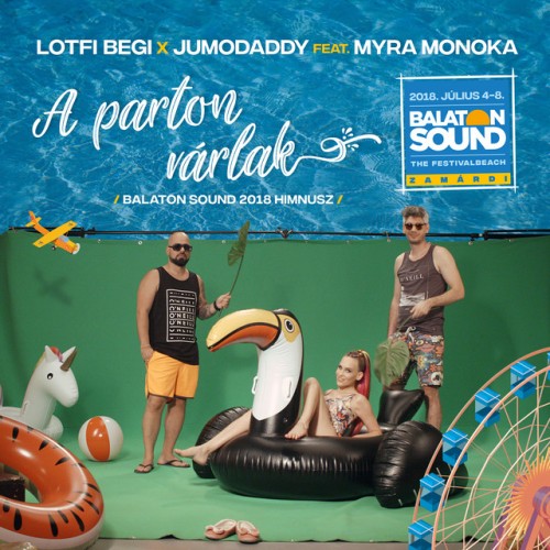 Lotfi Begi x Jumodaddy feat. Myra Monoka: A parton várlak