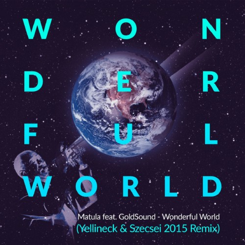 Matula & Goldsound: Wonderful World 2015