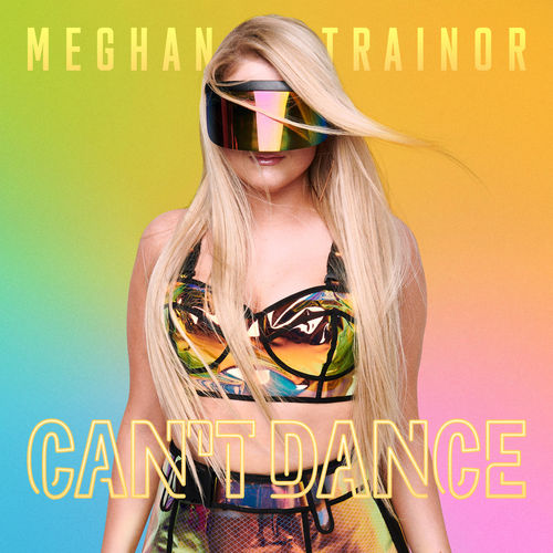 Meghan Trainor: Can't Dance