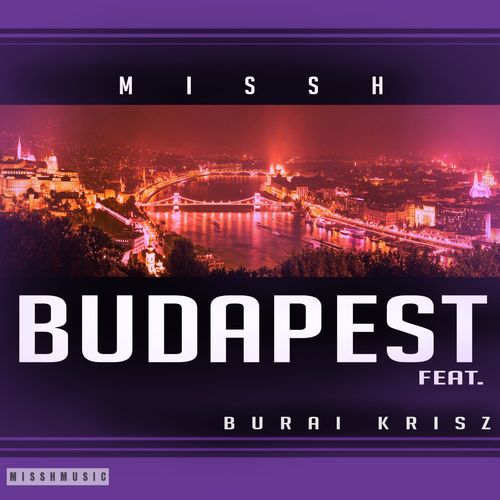 Mr.missh feat. Burai Krisz: Budapest