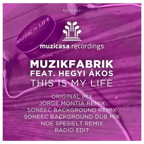Muzikfabrik feat. Hegyi Ákos: This Is My Life