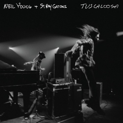 Neil Young + Stray Gators: Tuscaloosa