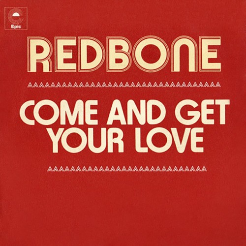 Redbone: Come And Get Your Love