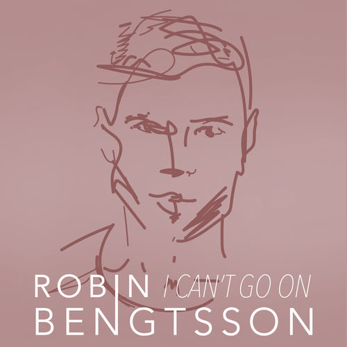 Robin Bengtsson: I Can't Go On