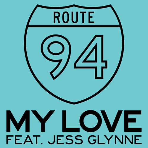 Route 94 feat. Jess Glynne: My Love