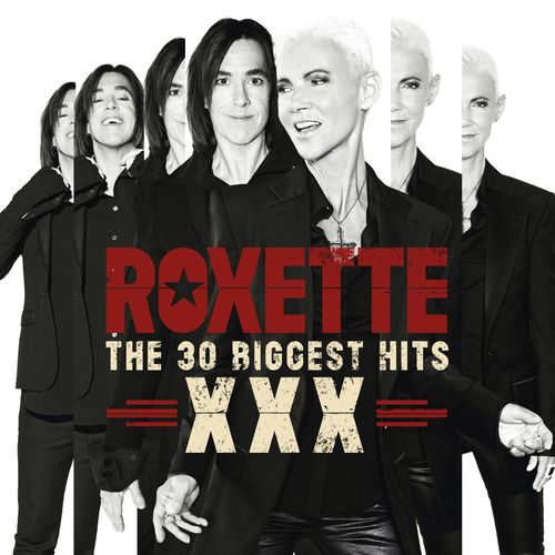 Roxette: The 30 Biggest Hits XXX