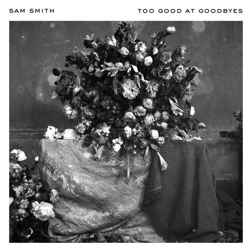 Sam Smith: Too Good At Goodbyes