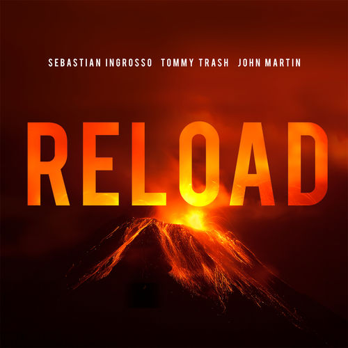 Sebastian Ingrosso & Tommy Trash feat. John Martin: Reload