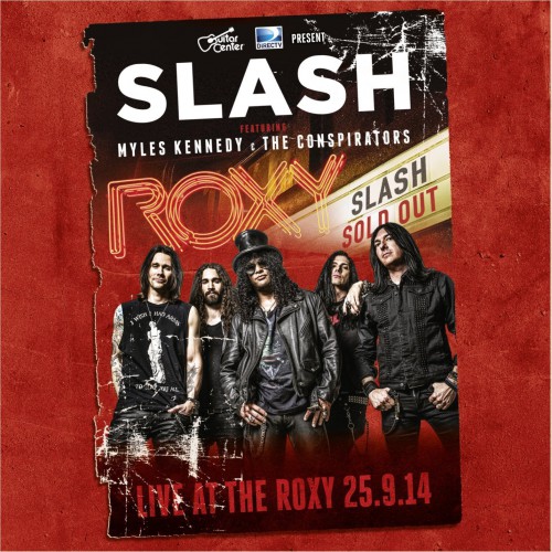 Slash feat. Myles Kennedy & The Conspirators: Live At The Roxy 25.9.14