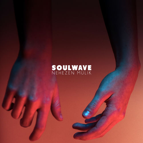 Soulwave: Nehezen múlik