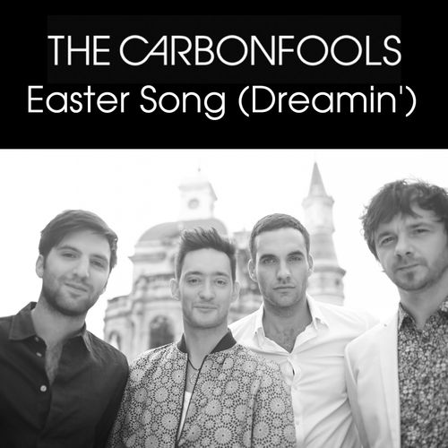 The Carbonfools: Easter Song (Dreamin)