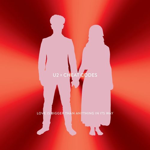 U2 x Cheat Codes: Love Is Bigger Than Anything In Its Way