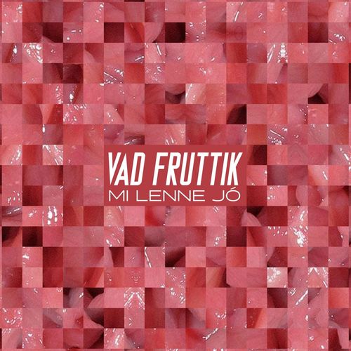 Vad Fruttik: Mi lenne jó - EP